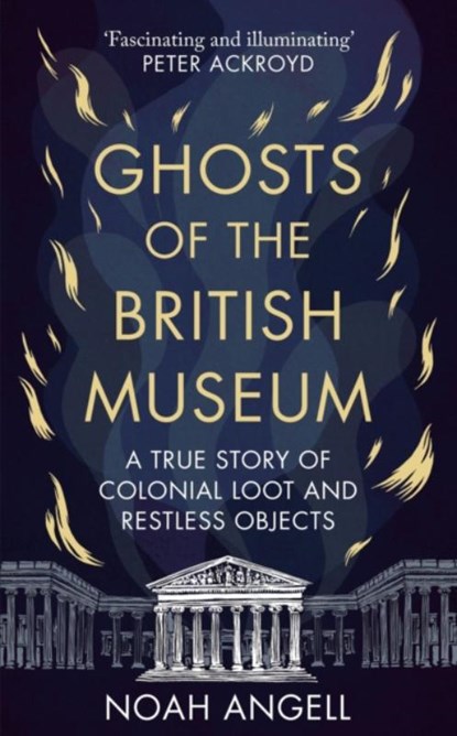 Ghosts of the British Museum, Noah Angell - Gebonden - 9781800961340