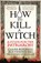 HOW TO KILL A WITCH, Claire Mitchell ; Zoe Venditozzi - Paperback - 9781800961890