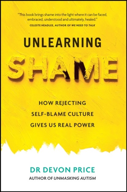 Unlearning Shame, Devon Price - Gebonden - 9781800961937