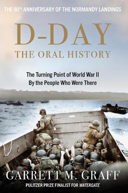 D-DAY The Oral History, Garrett M. Graff - Gebonden - 9781800962170