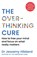 The Overthinking Cure, Dr Jessamy Hibberd - Paperback - 9781800963160
