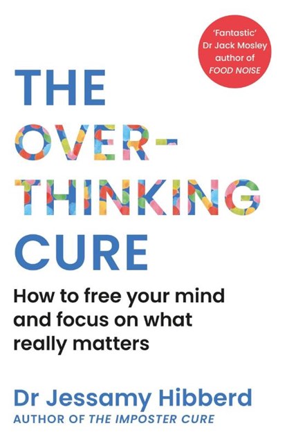 The Overthinking Cure, Dr Jessamy Hibberd - Paperback - 9781800963160