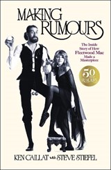 Making Rumours - Ken Caillat ; Steve Stiefel - 9781800964297