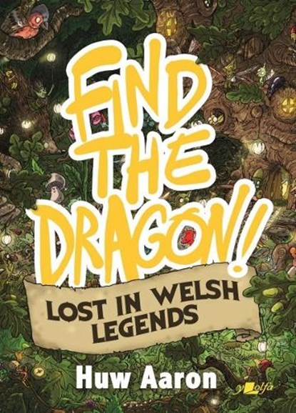 Find the Dragon! Lost in Welsh Legends, Huw Aaron - Paperback - 9781800991415