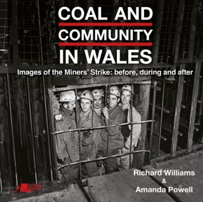 Coal and Community in Wales, Richard Williams ; Amanda Powell - Paperback - 9781800995031