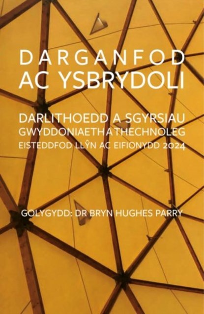 Darganfod ac Ysbrydoli - Darlithoedd a Sgyrsiau Gwyddoniaeth a Thechnoleg Eisteddfod Llyn ac Eifiony, Y Lolfa - Paperback - 9781800996014
