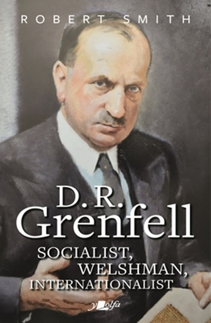 D. R. Grenfell: Socialist, Welshman, Internationalist, Robert Smith - Paperback - 9781800997141