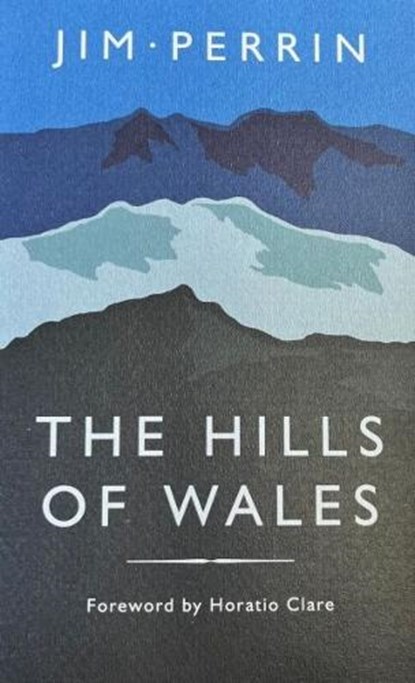 The Hills of Wales, Jim Perrin - Paperback - 9781800998162
