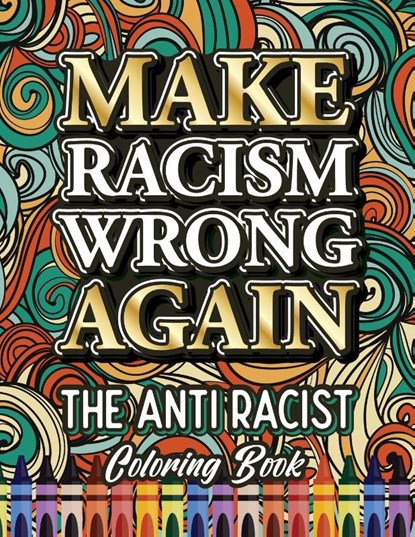 Make Racism Wrong Again, Ariadna Crown - Paperback - 9781801010245