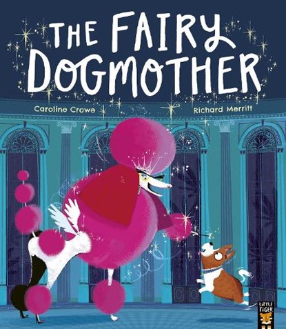 The Fairy Dogmother, Caroline Crowe - Paperback - 9781801040013