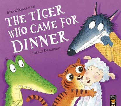 The Tiger Who Came for Dinner, Steve Smallman - Paperback - 9781801041614