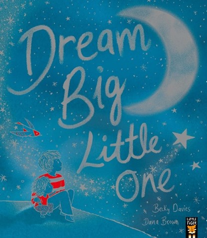 Dream Big, Little One, Becky Davies - Paperback - 9781801041775