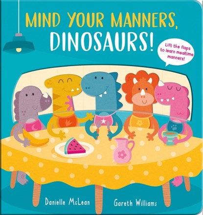 Mind Your Manners, Dinosaurs!, Danielle McLean - Overig - 9781801043250