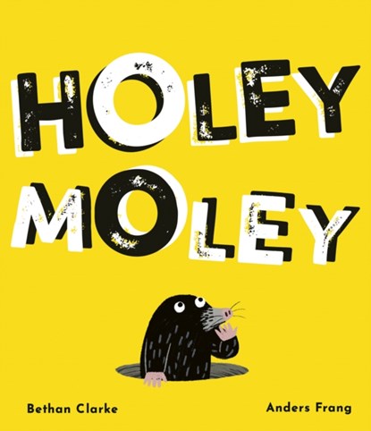 Holey Moley, Bethan Clarke - Gebonden - 9781801044134