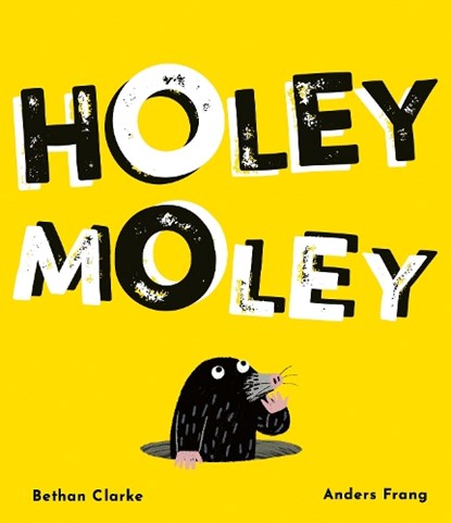 Holey Moley, Bethan Clarke - Gebonden - 9781801044134