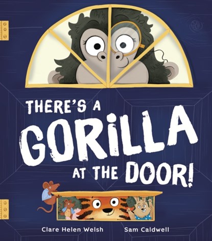 There's a Gorilla at the Door!, Clare Helen Welsh - Gebonden - 9781801045827