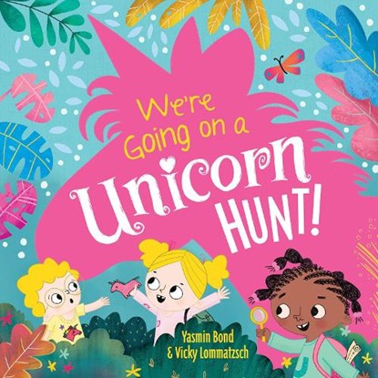 We're Going on a Unicorn Hunt!, Yasmin Bond - Paperback - 9781801058612