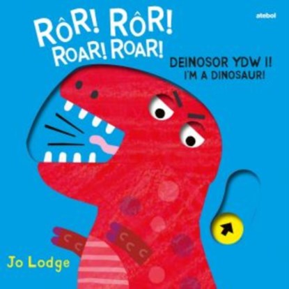 Ror! Ror! Deinosor Ydw I! / Roar! Roar! I'm a Dinosaur!, Jo Lodge - Gebonden - 9781801062305