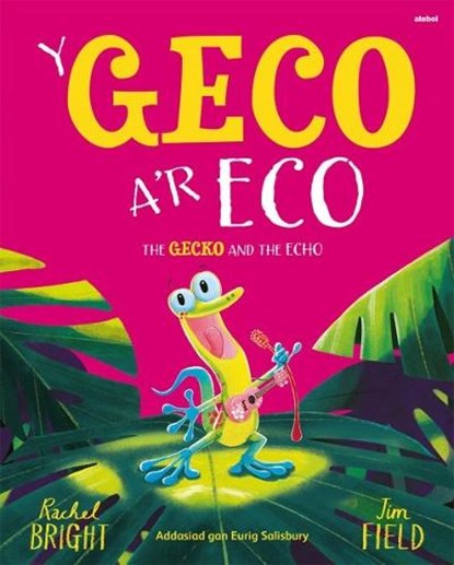 Geco a'r Eco, Y / Gecko and the Echo, The, Rachel Bright - Paperback - 9781801063357