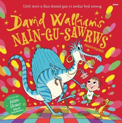 Nain-Gu-Sawrws / Grannysaurus, David Walliams - Paperback - 9781801063432
