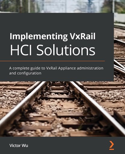 Implementing VxRail HCI Solutions, Victor Wu - Paperback - 9781801070485