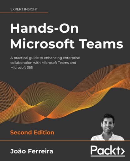 Hands-On Microsoft Teams, Joao Ferreira - Paperback - 9781801075275
