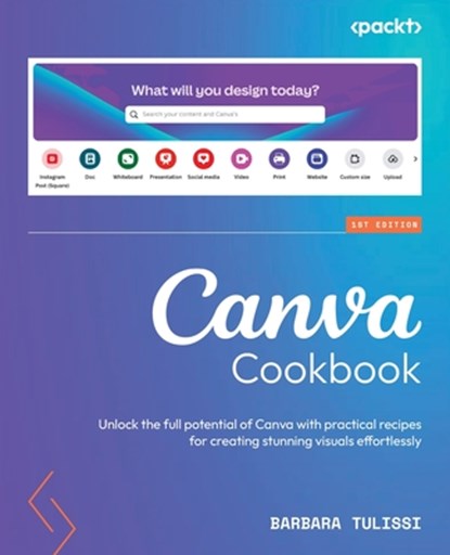 Canva Cookbook, Barbara Tulissi - Paperback - 9781801075305