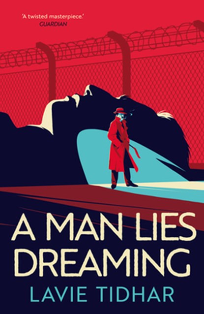 A Man Lies Dreaming, Lavie Tidhar - Paperback - 9781801100632