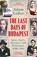 The Last Days of Budapest, Adam LeBor - Paperback - 9781801100793