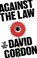 Against the Law, David Gordon - Gebonden - 9781801104777