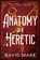Anatomy of a Heretic, David Mark - Paperback - 9781801105316