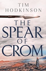 The Spear of Crom - Tim Hodkinson - 9781801105392