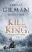 To Kill a King, David Gilman - Paperback - 9781801108119
