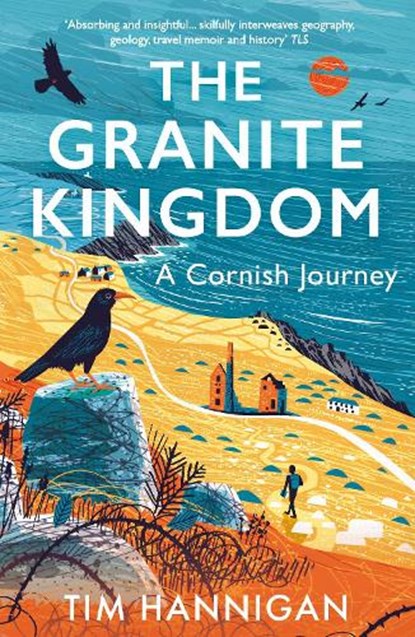 The Granite Kingdom, Tim Hannigan - Gebonden - 9781801108843