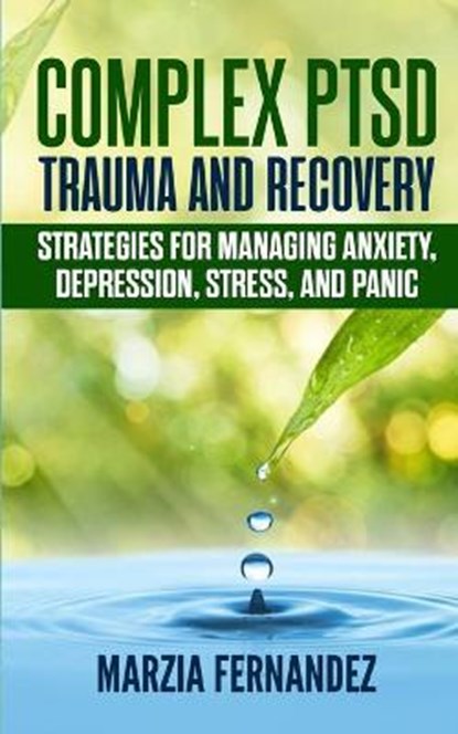 Complex PTSD, Trauma and Recovery, FERNANDEZ,  Marzia - Paperback - 9781801115643
