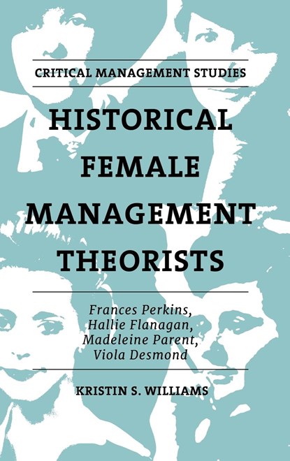 Historical Female Management Theorists, KRISTIN S. (DALHOUSIE UNIVERSITY,  Canada) Williams - Gebonden - 9781801173919