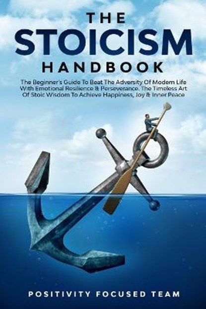 The Stoicism Handbook, Positivity Focused Team - Paperback - 9781801189873