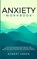 Anxiety Workbook, GREEN,  Robert - Paperback - 9781801203678