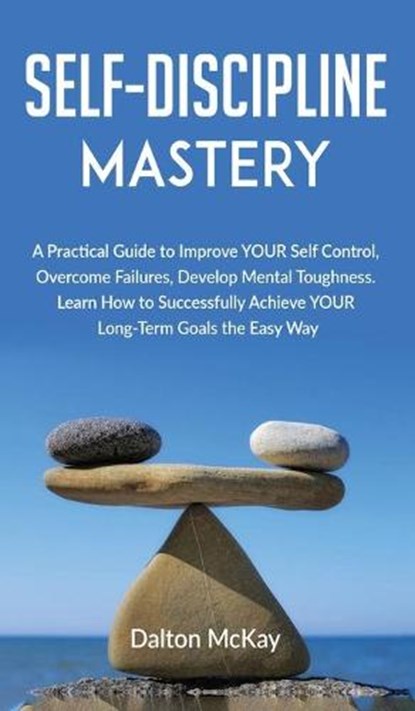 Self-Discipline Mastery, MCKAY,  Dalton - Gebonden - 9781801209748
