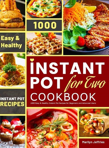 The Ultimate Instant Pot for Two Cookbook, Marilyn Jeffries - Gebonden - 9781801210416