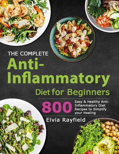The Complete Anti-Inflammatory Diet for Beginners, Elvia Rayfield - Gebonden - 9781801210638
