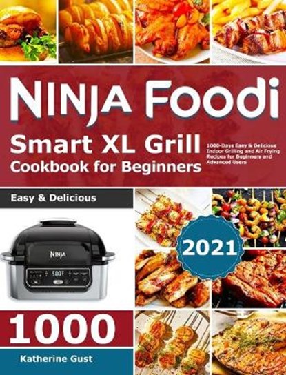 Ninja Foodi Grill Cookbook for Beginners 2021, GUST,  Katherine - Gebonden - 9781801210904
