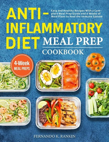 Anti-Inflammatory Diet Meal Prep Cookbook, Fernando K Rankin - Paperback - 9781801212731
