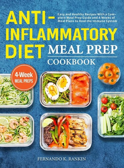 Anti-Inflammatory Diet Meal Prep Cookbook, Fernando K Rankin - Gebonden - 9781801212748