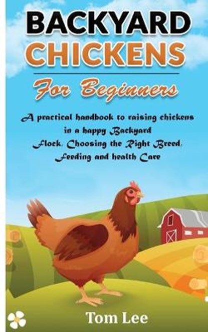 Backyard Chickens for Beginners, LEE,  Tom - Paperback - 9781801251877