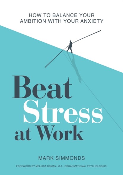 Beat Stress at Work, Mark Simmonds - Paperback - 9781801290128