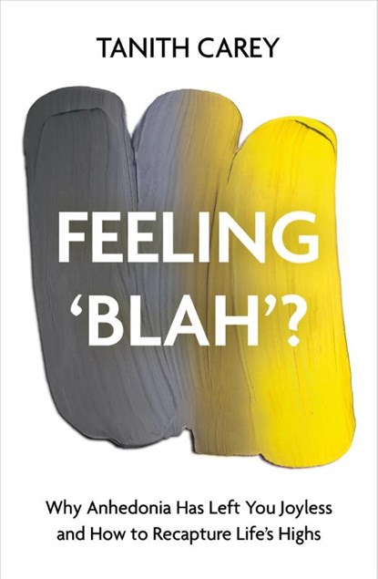 Feeling 'Blah'?, Tanith Carey - Gebonden - 9781801292375