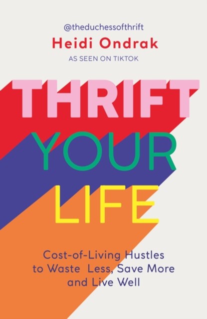 Thrift Your Life, Heidi Ondrak - Paperback - 9781801293099