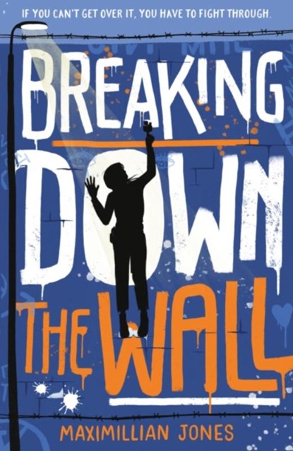 Breaking Down The Wall, Maximillian Jones - Paperback - 9781801300216