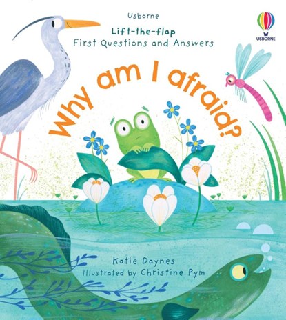 First Questions and Answers: Why am I afraid?, Katie Daynes - Gebonden - 9781801313919